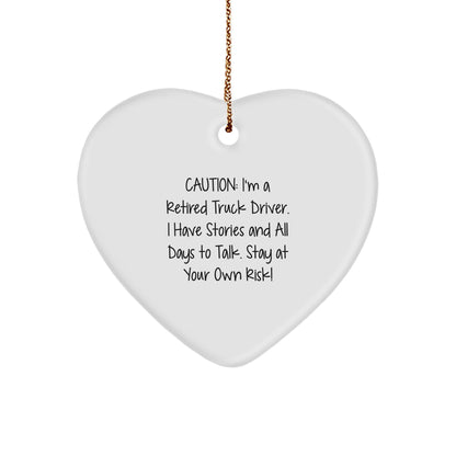 Funny Truck Driver Gifts from Friends for Christmas Unique Ornament, Caution: I'm A Retired Truck Driver. I Have Stories And All Days To Talk. Stay At Your Own Risk! - Image 1