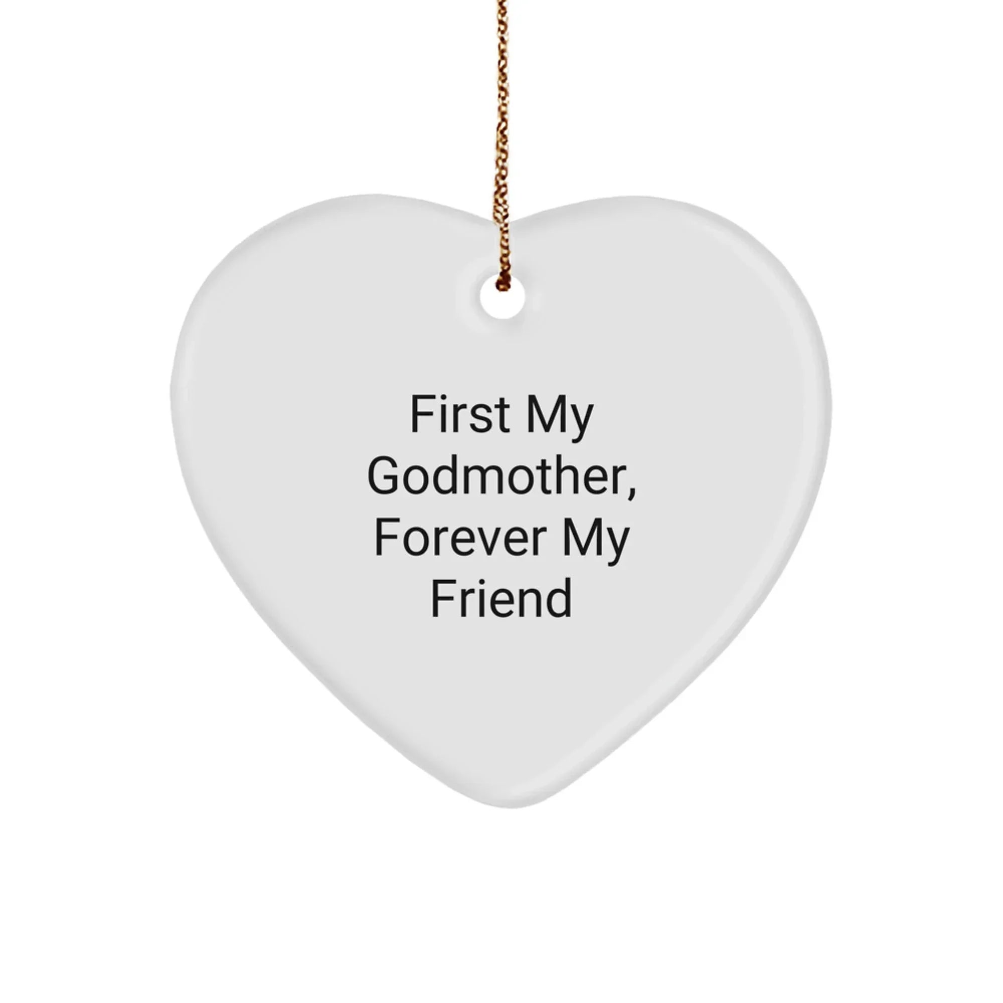 Gifts from Family, Heart Ornament for Godmother - First My Godmother, Forever My Friend, Christmas Unique Gifts