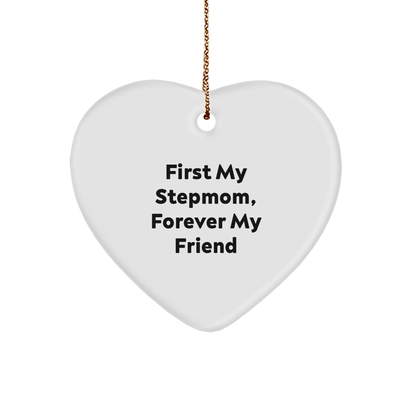 Funny Stepmom Heart Ornament, Gift from Men to Stepmom, 'First My Stepmom, Forever My Friend' Christmas Unique Gift - Image 1