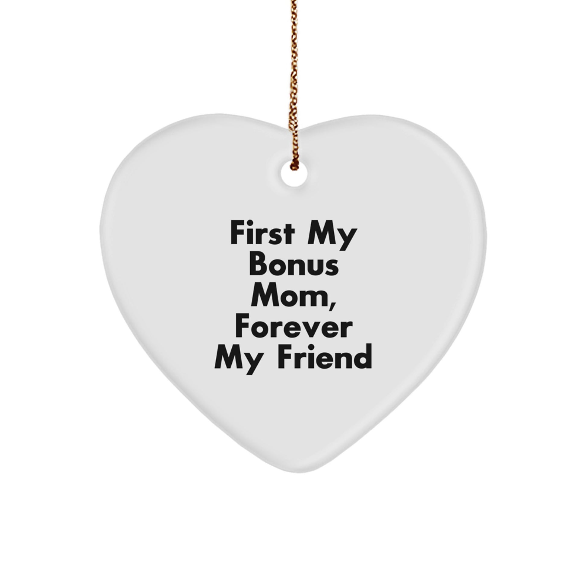 Gifts for Bonus Mom, Heart Ornament Quote, 'First My Bonus Mom, Forever My Friend' Christmas Unique Gifts from Family - Image 1