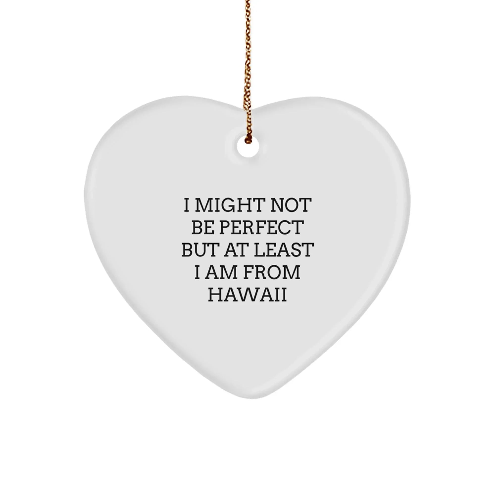 Hawaii Heart Ornament Funny Quote Gifts from Hawaii for Friends and Family - Perfect for Hawaii Lovers and Christmas Decorations