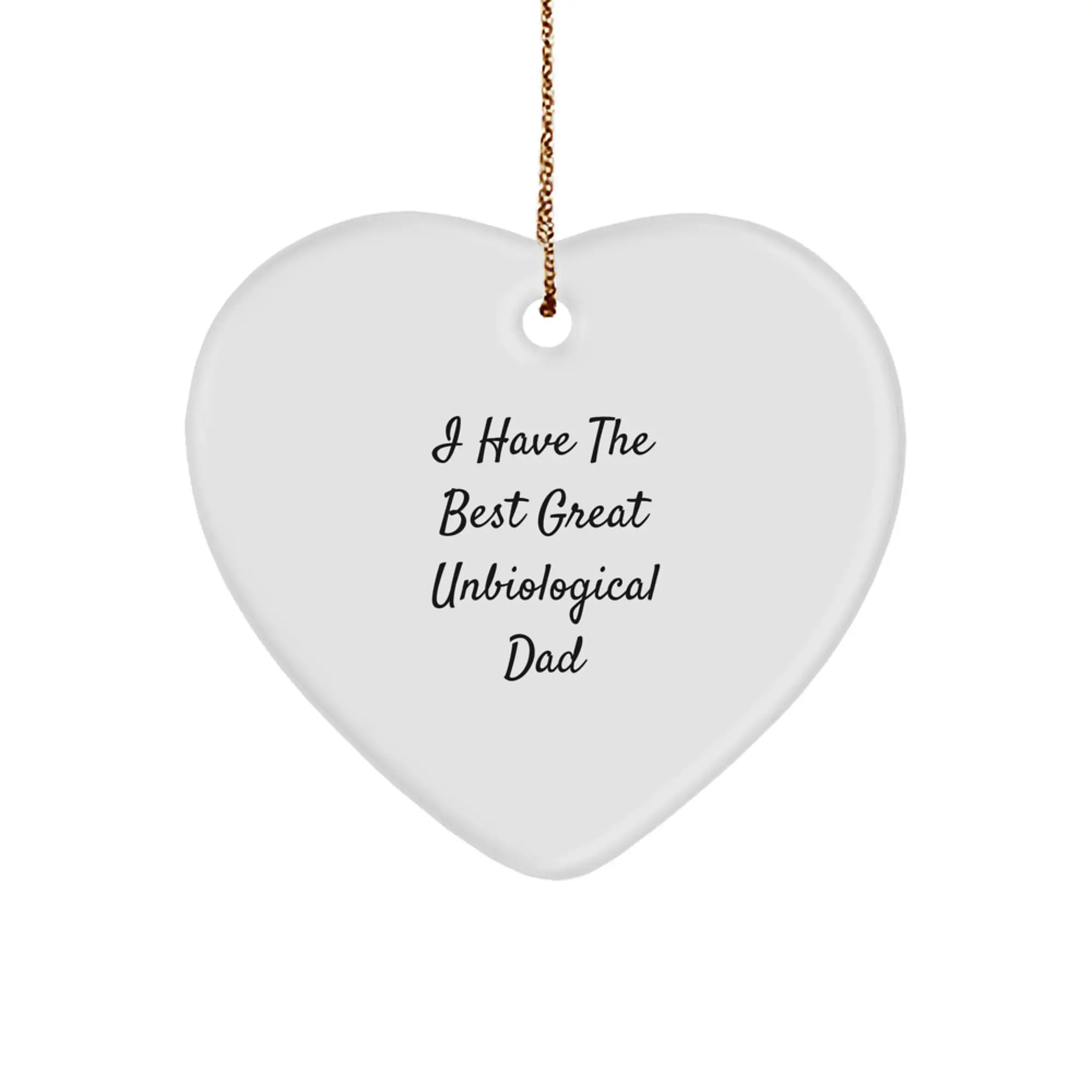 Funny Unbiological Dad Gifts from Family - Heart Ornament for Dad, 'I Have The Best Great Unbiological Dad' Quote, Christmas Unique Gifts - Image 1
