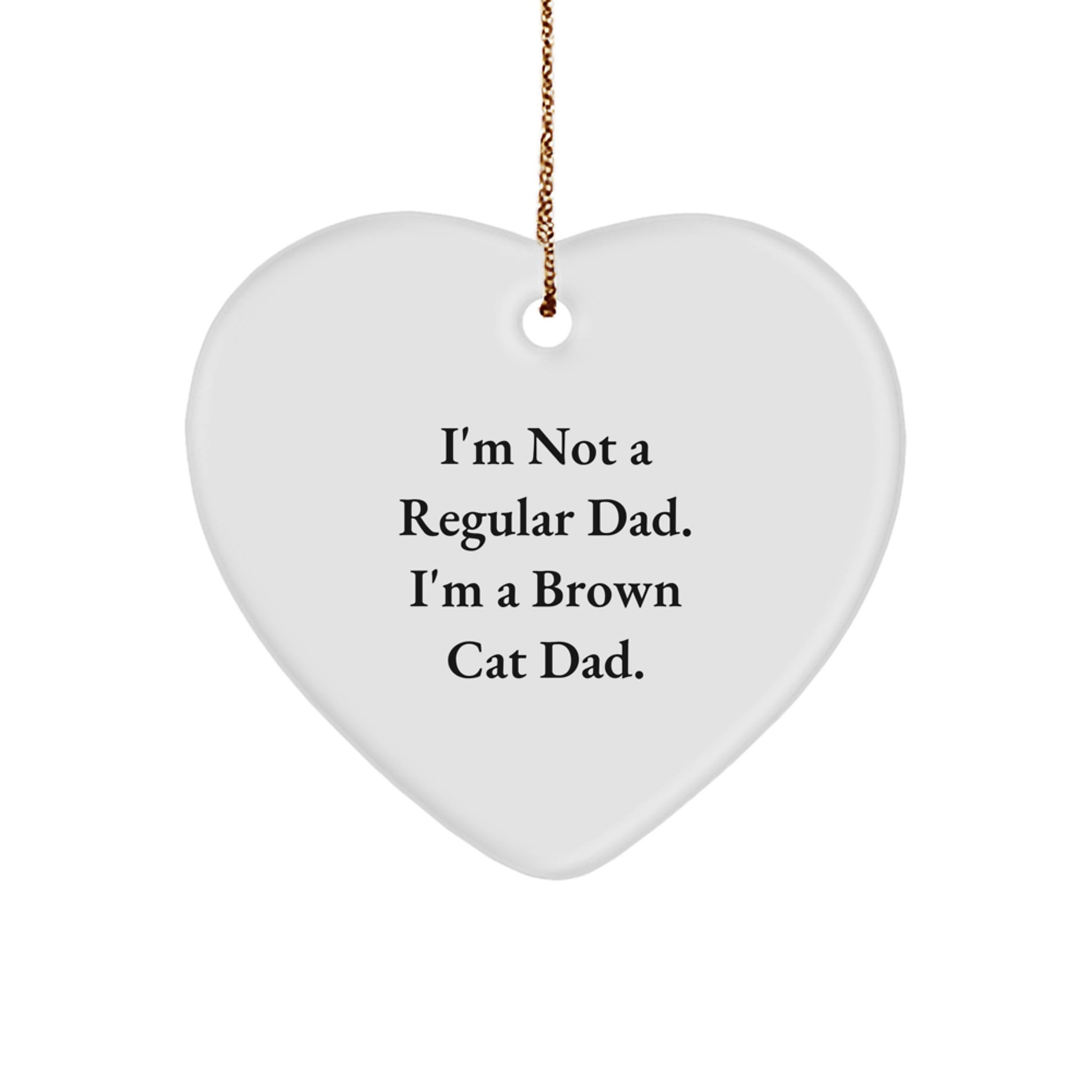 Funny Brown Cat Dad Gifts, Heart Ornament for Christmas Unique Presents from Men to Family - Image 1
