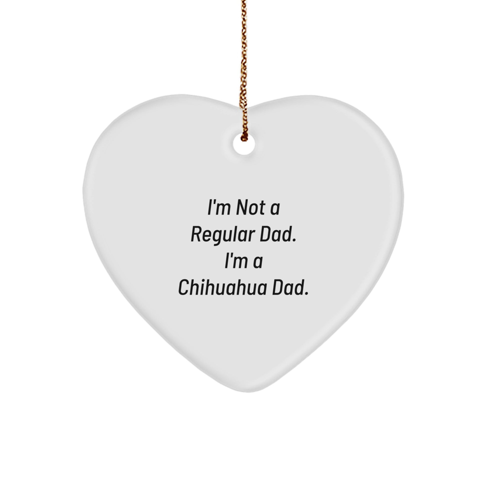 Funny Chihuahua Dad Gifts for Him Chihuahua Dog Lovers Heart Ornament, Christmas Unique Gifts from Dad to Son or Daughter - Image 1