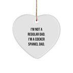 Funny Cocker Spaniel Dad Gifts from Men to Family Members, Heart Ornament for Christmas, I'm Not A Regular Dad. I'm A Cocker Spaniel Dad.