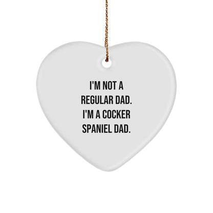 Funny Cocker Spaniel Dad Gifts from Men to Family Members, Heart Ornament for Christmas, I'm Not A Regular Dad. I'm A Cocker Spaniel Dad. - Image 1