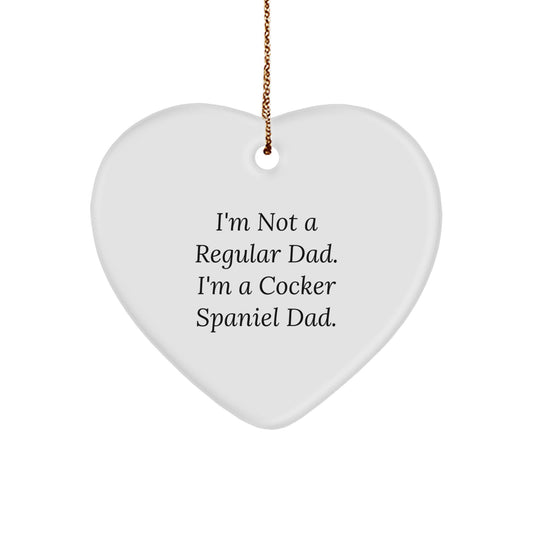 Funny Cocker Spaniel Dog Gifts for Mom, Dad, or Family Member - Heart Ornament, I'm Not A Regular Dad. I'm A Cocker Spaniel Dad. - Image 1