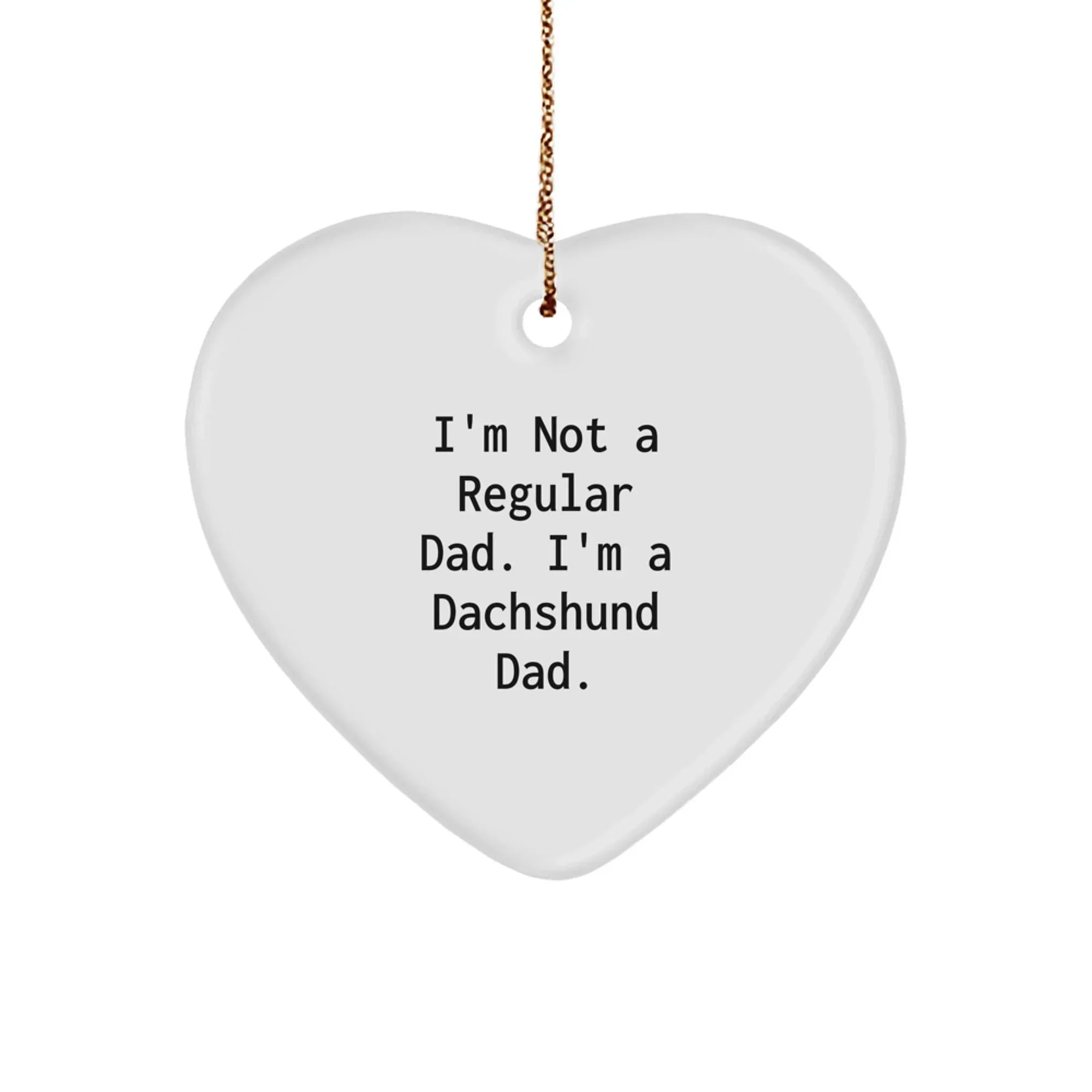 Dachshund Dog Lover Funny Heart Ornament Gifts from Dad for Christmas to Men Women Friends Family