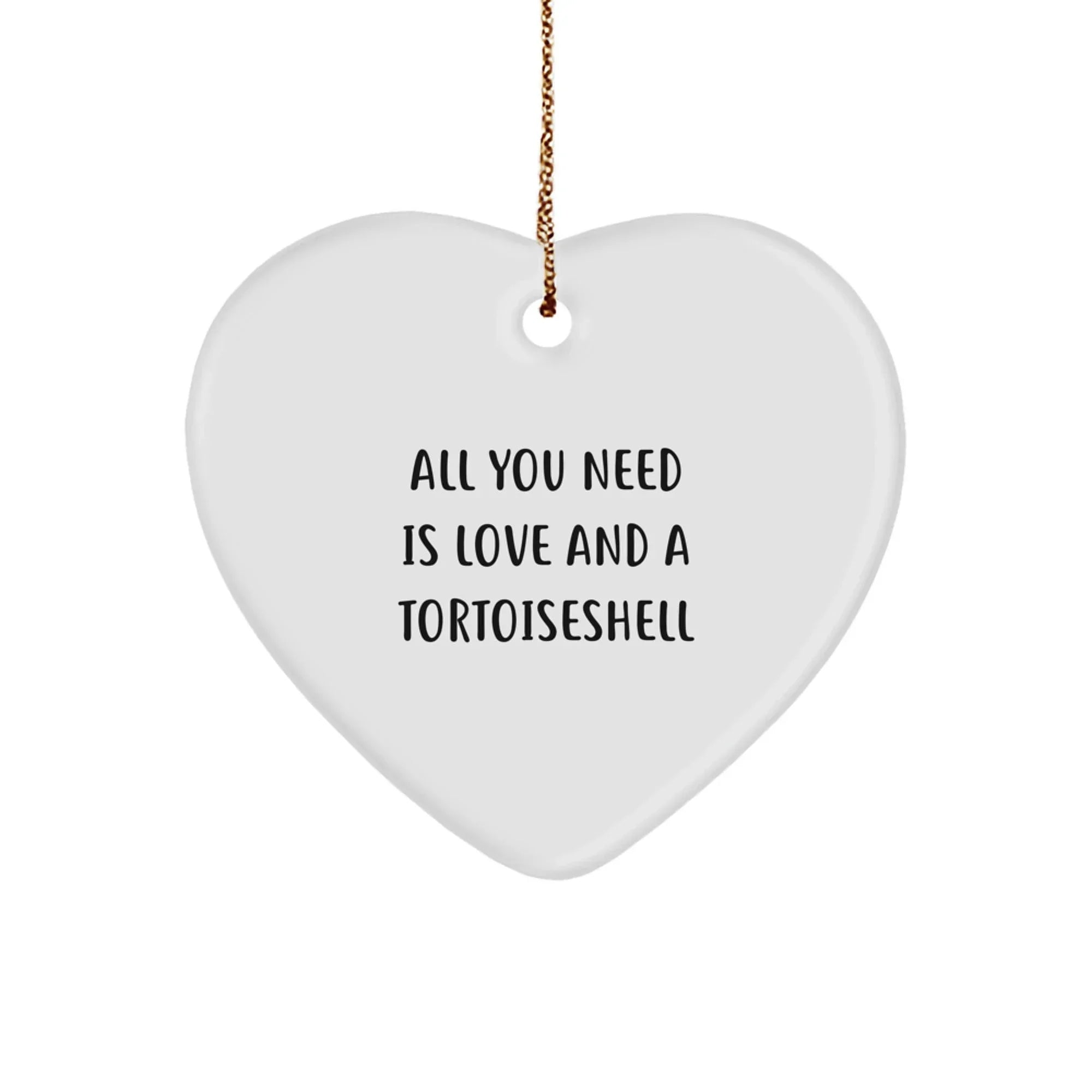 Tortoiseshell Cat Gifts, Funny Heart Ornament, All You Need Is Love, Gifts for Friends, Family, and Coworkers, Christmas Unique Gifts from Women