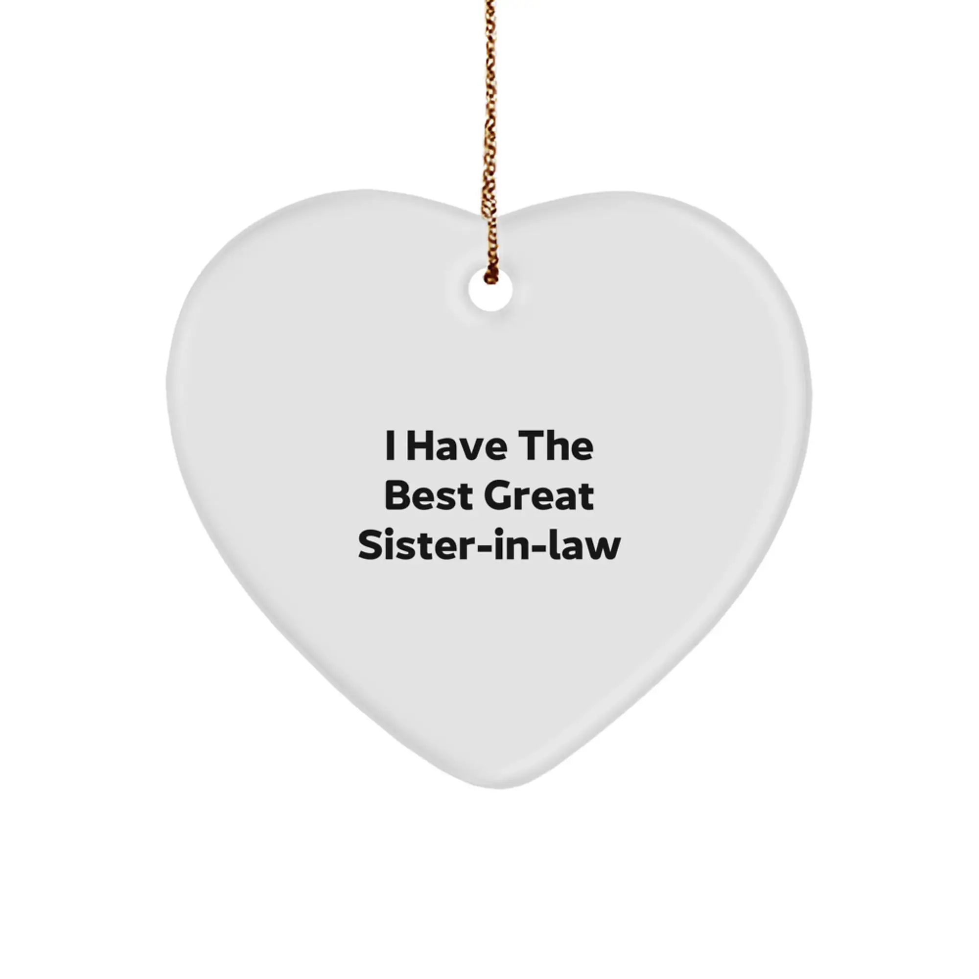Funny Sister-in-law Heart Ornament Gifts from Men for Sister-in-law - I Have The Best Great Sister-in-law Christmas Unique Gifts - Image 1