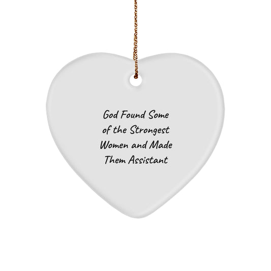 Funny Assistant Gifts, Heart Ornament for Assistant, 'God Found Some Of The Strongest Women And Made Them Assistant' Quote, Christmas Unique Gifts from Men to Assistant - Image 1