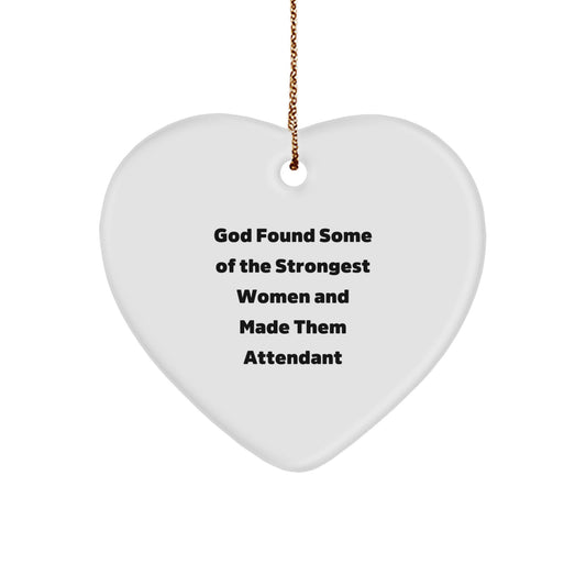 Funny Heart Ornament for Attendant, 'God Found Some Of The Strongest Women And Made Them Attendant' Christmas Unique Gifts for Women from Family - Image 1