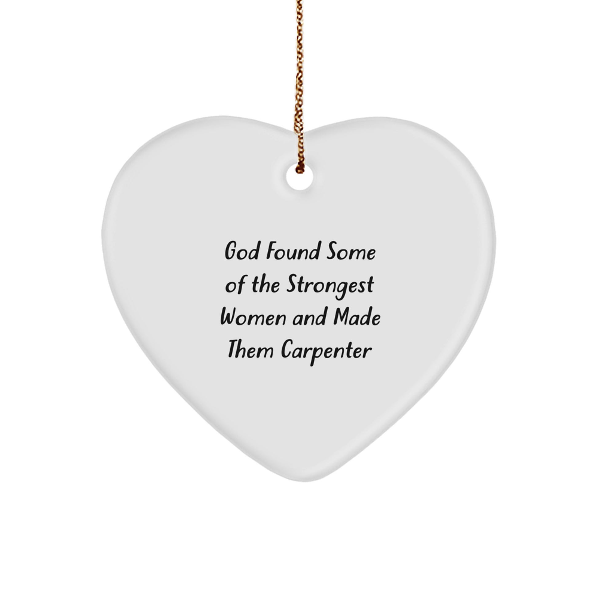 Carpenter Inspired Heart Ornament Gifts from Men to Women, Funny Quotes for Carpenter Friends and Family on Christmas Unique Gifts - Image 1