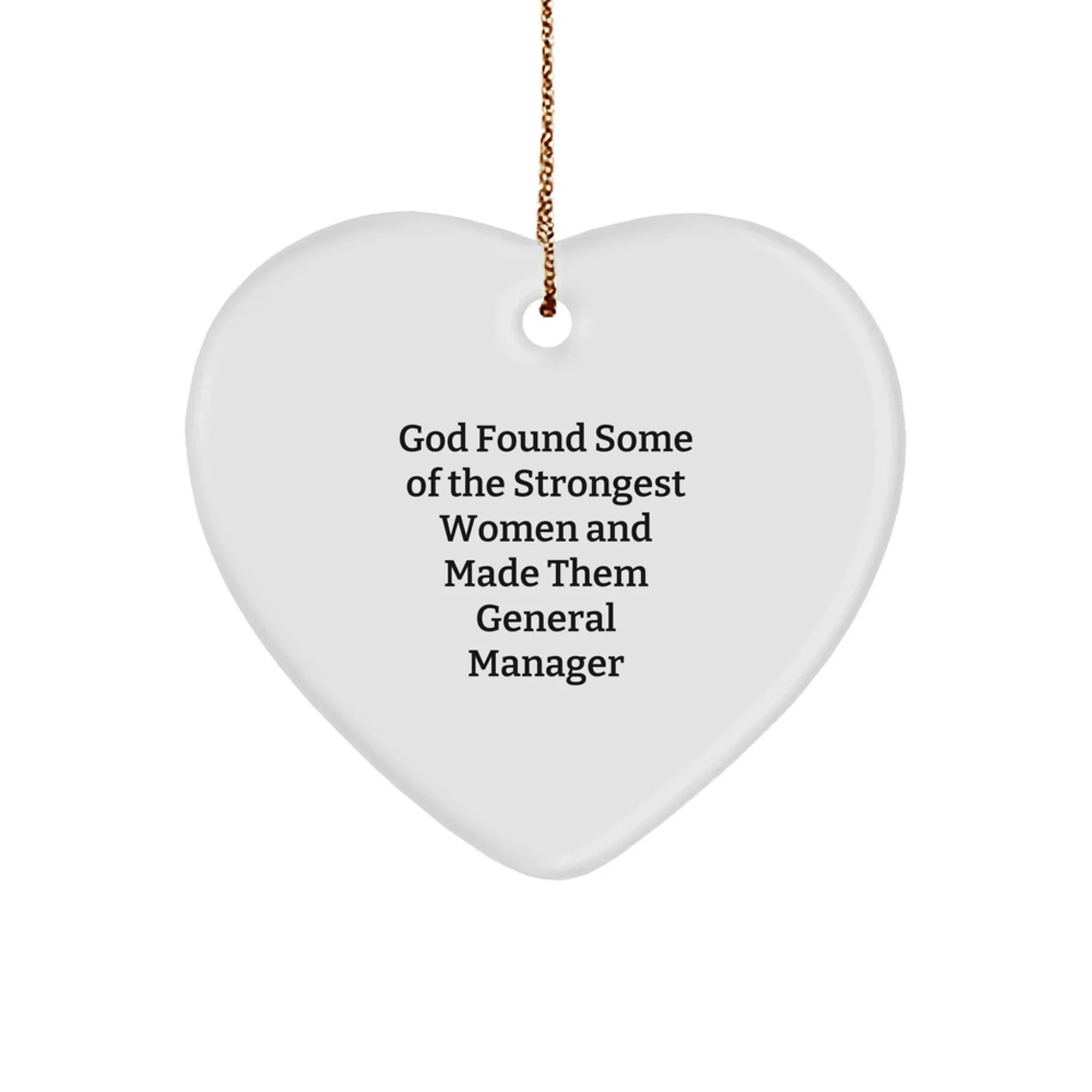Funny General Manager Gifts for Coworkers, Heart Ornament Decoration, Inspirational Quote - God Found Some Of The Strongest Women, Gifts from Friends for Christmas Unique Gifts