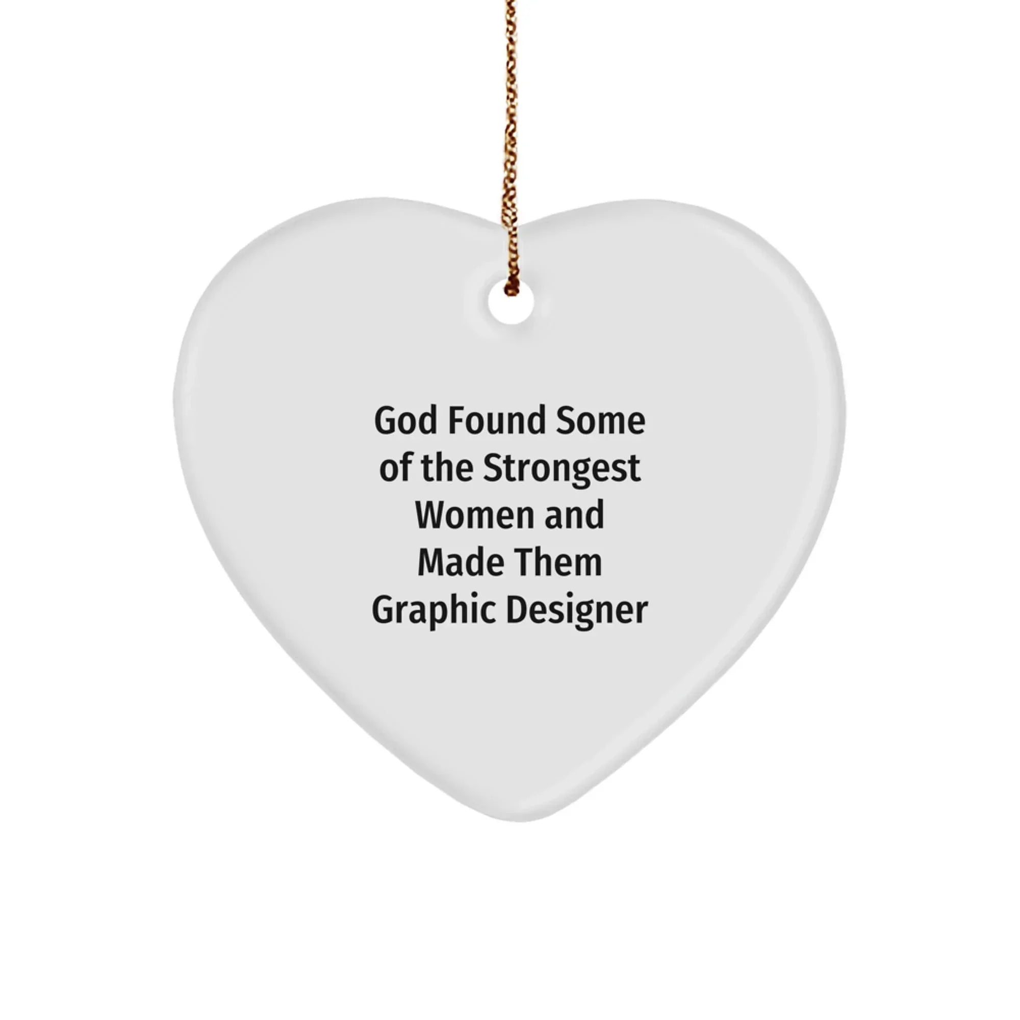 Funny Graphic Designer Gifts from God Made Them Strongest Heart Ornament, Gifts for Graphic Designer, Christmas Unique Gifts for Women, Friends, Coworkers