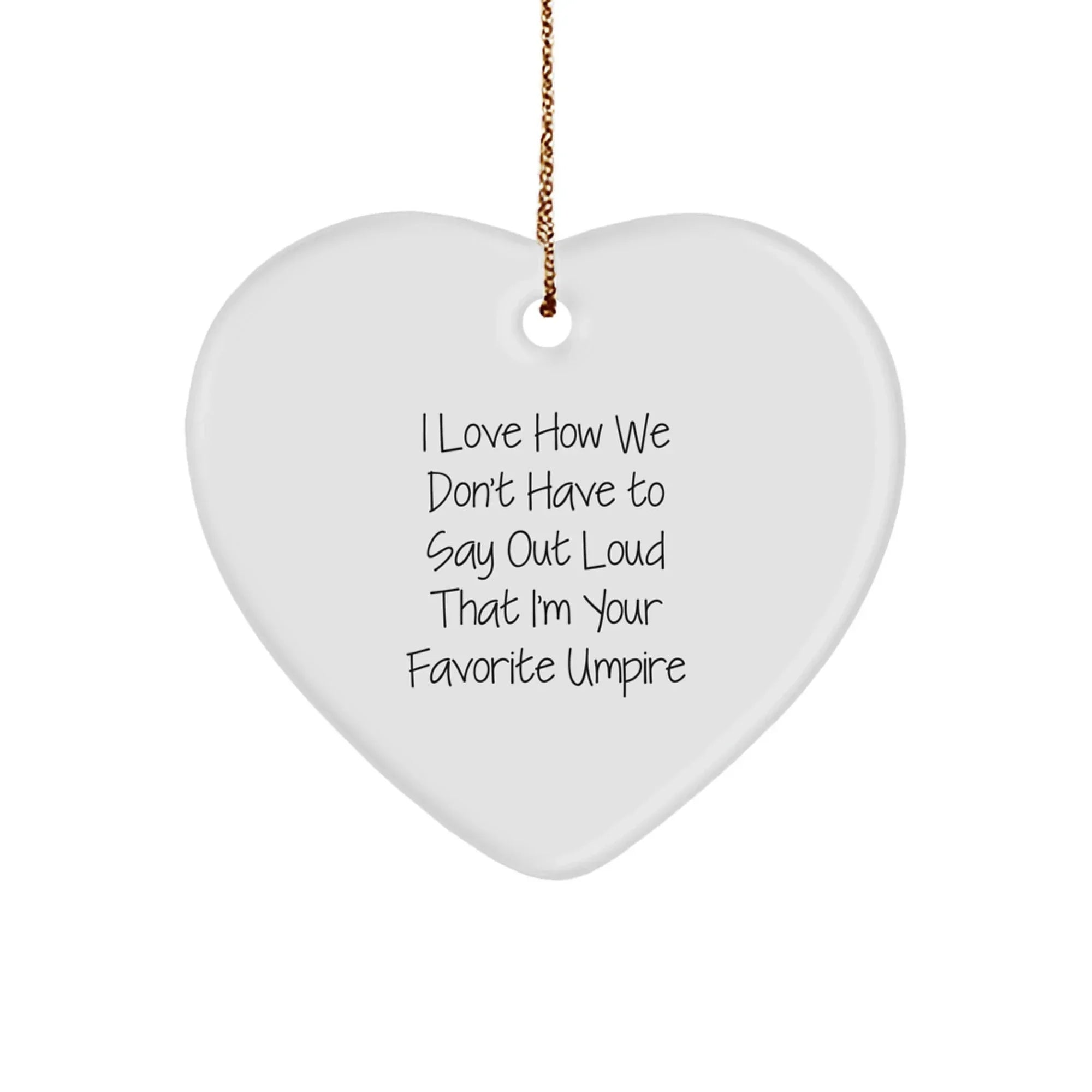 Funny Umpire Gifts from Men to Umpire, Heart Ornament for Christmas Unique Gifts