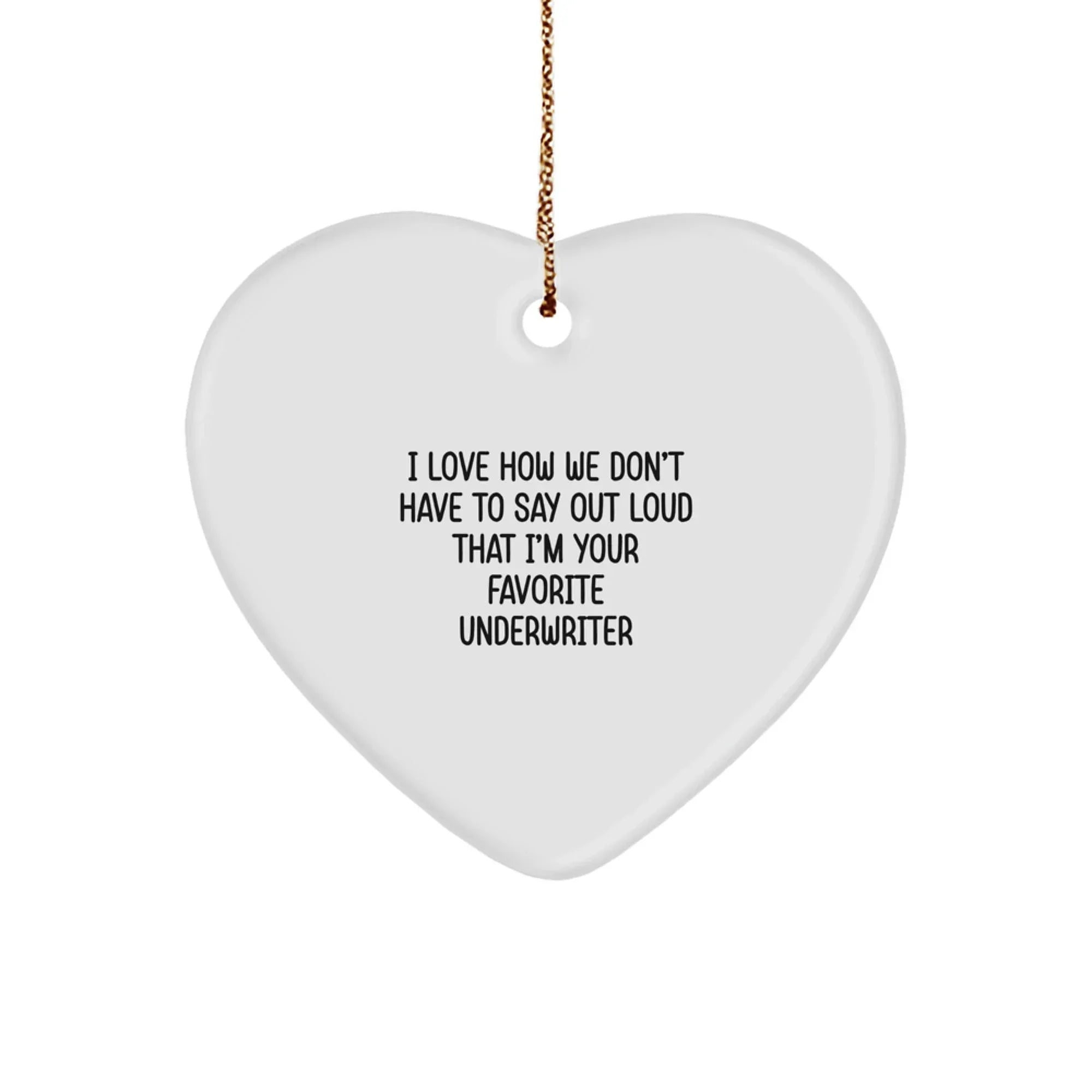 Funny Underwriter Heart Ornament Gifts from Friends or Family for Underwriter - Christmas Unique Ornaments