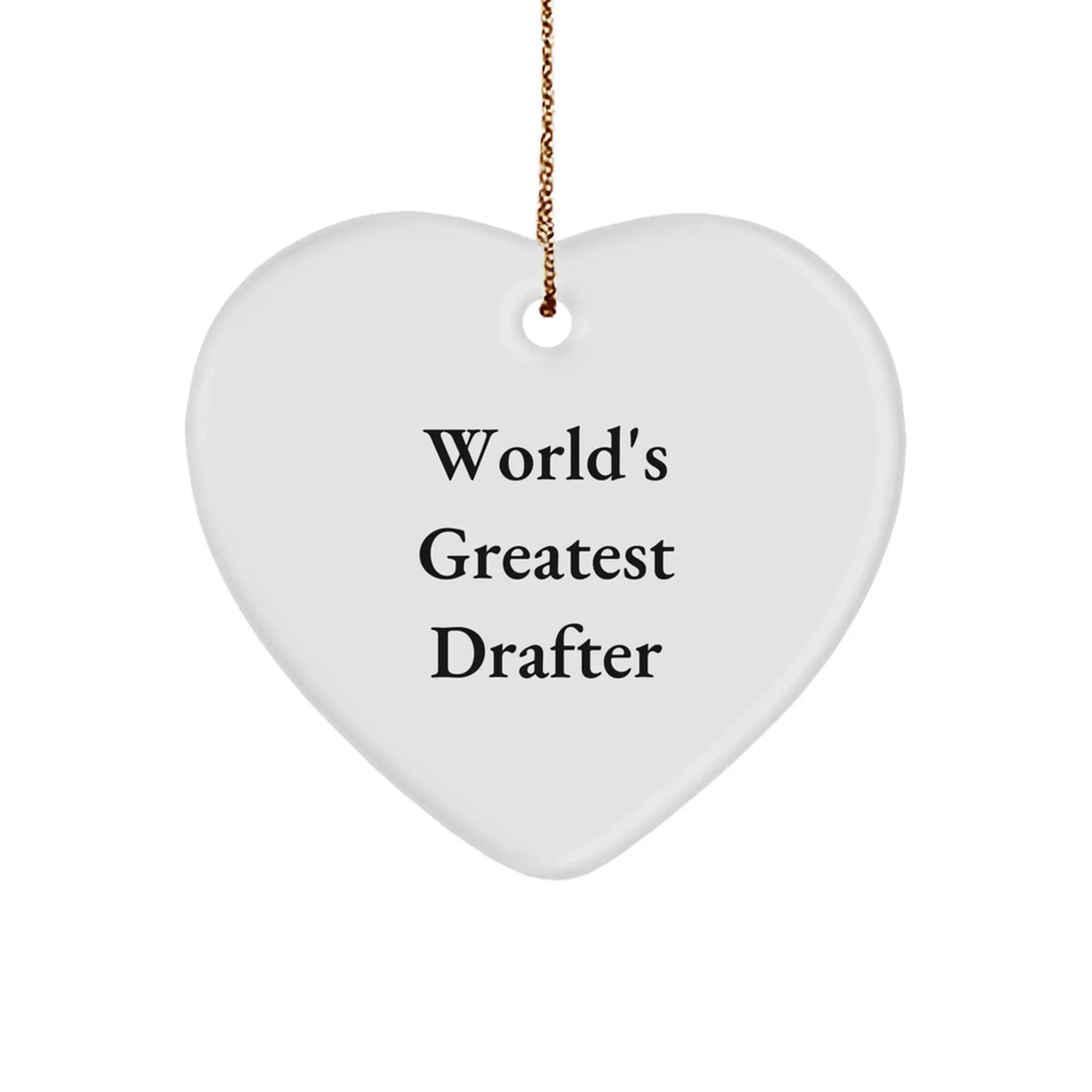 Funny Drafter Gifts from Men, Christmas Unique Gifts for Drafter, Heart Ornament with World's Greatest Drafter Quote - Image 1