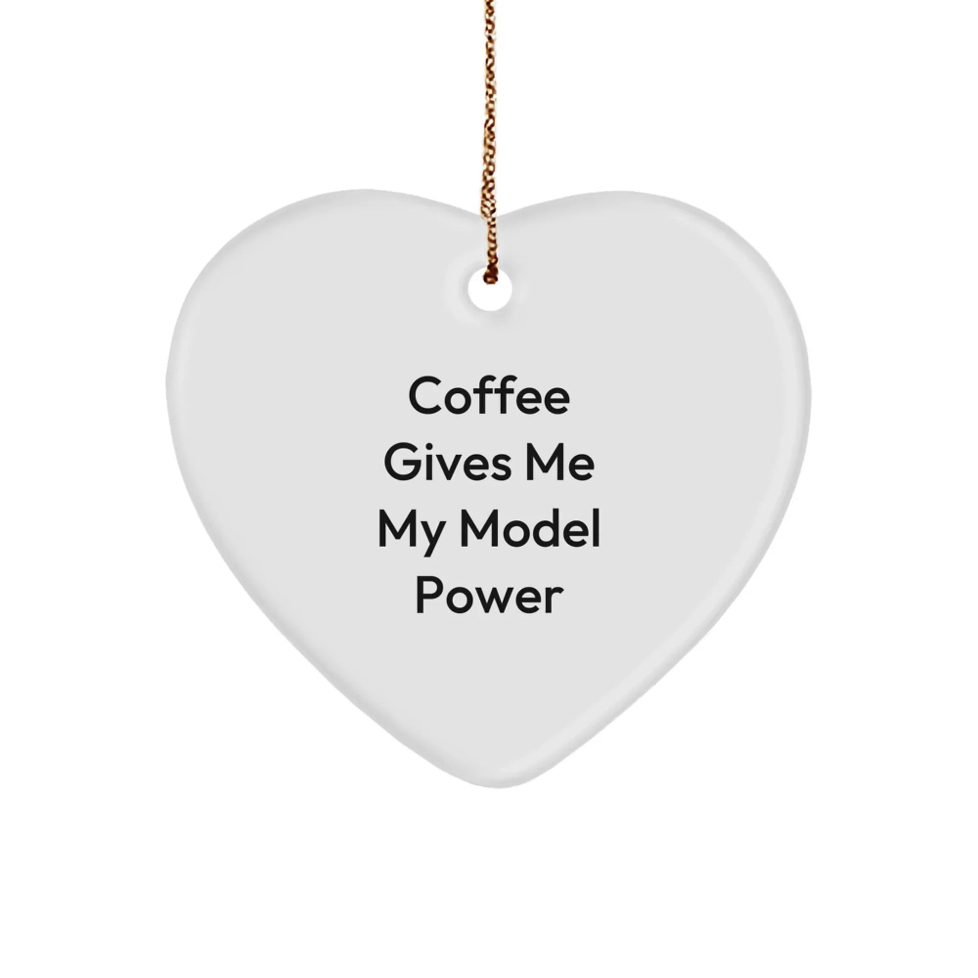 Funny Gifts from Friends or Family for Model Enthusiasts - Coffee Gives Me My Model Power Heart Ornament, Model Gifts for Christmas