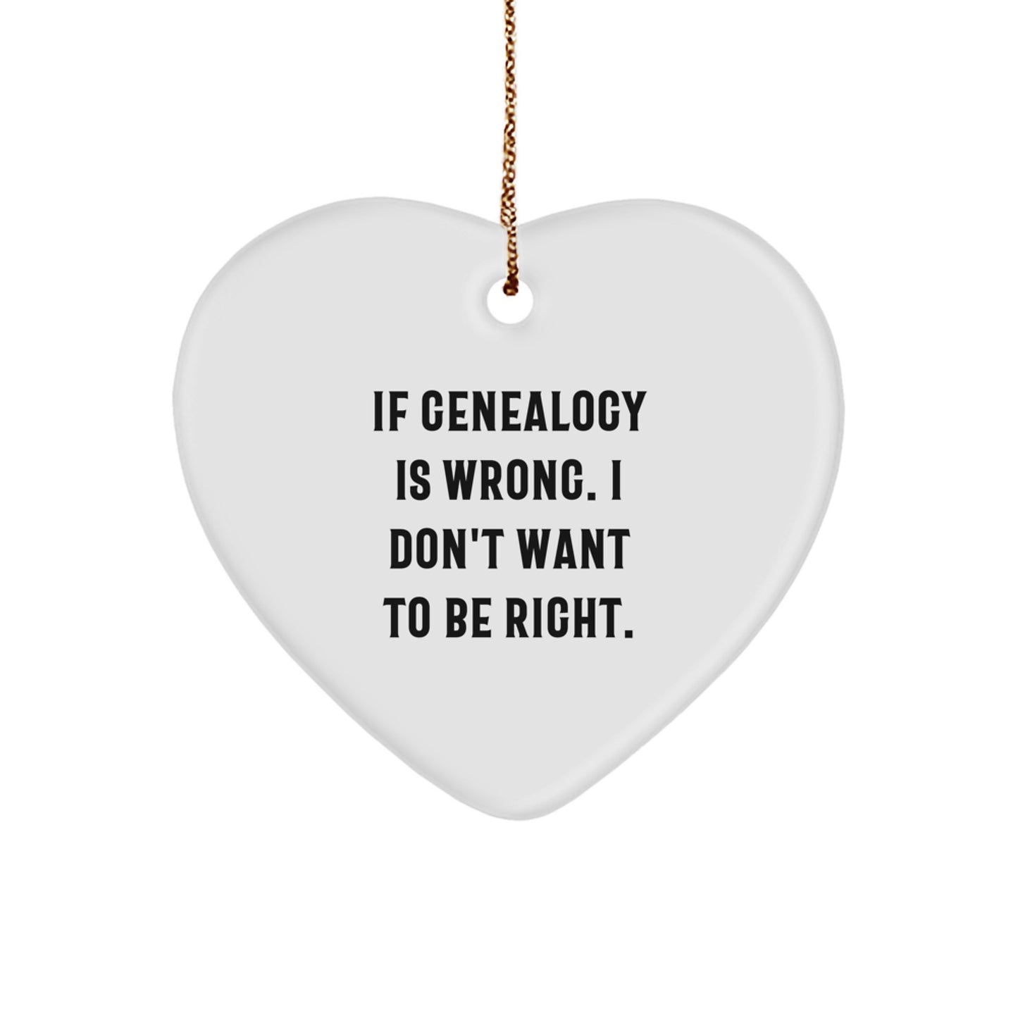 Genealogy Inspired Heart Ornament, Funny Quote for Genealogy Enthusiasts Gifts from Family, Unique Christmas Decorations for Women - Image 1