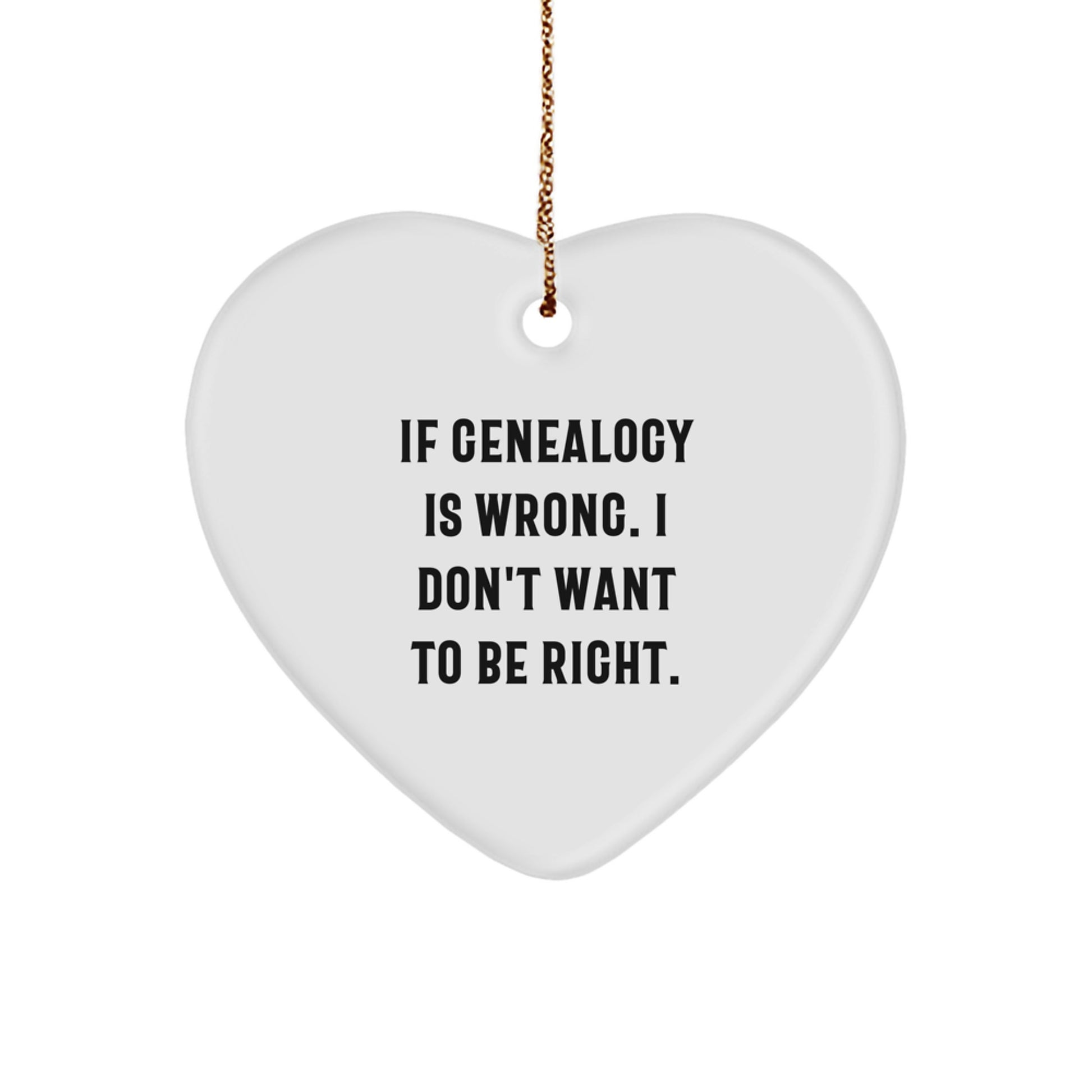 Genealogy Inspired Heart Ornament, Funny Quote for Genealogy Enthusiasts Gifts from Family, Unique Christmas Decorations for Women - Image 1