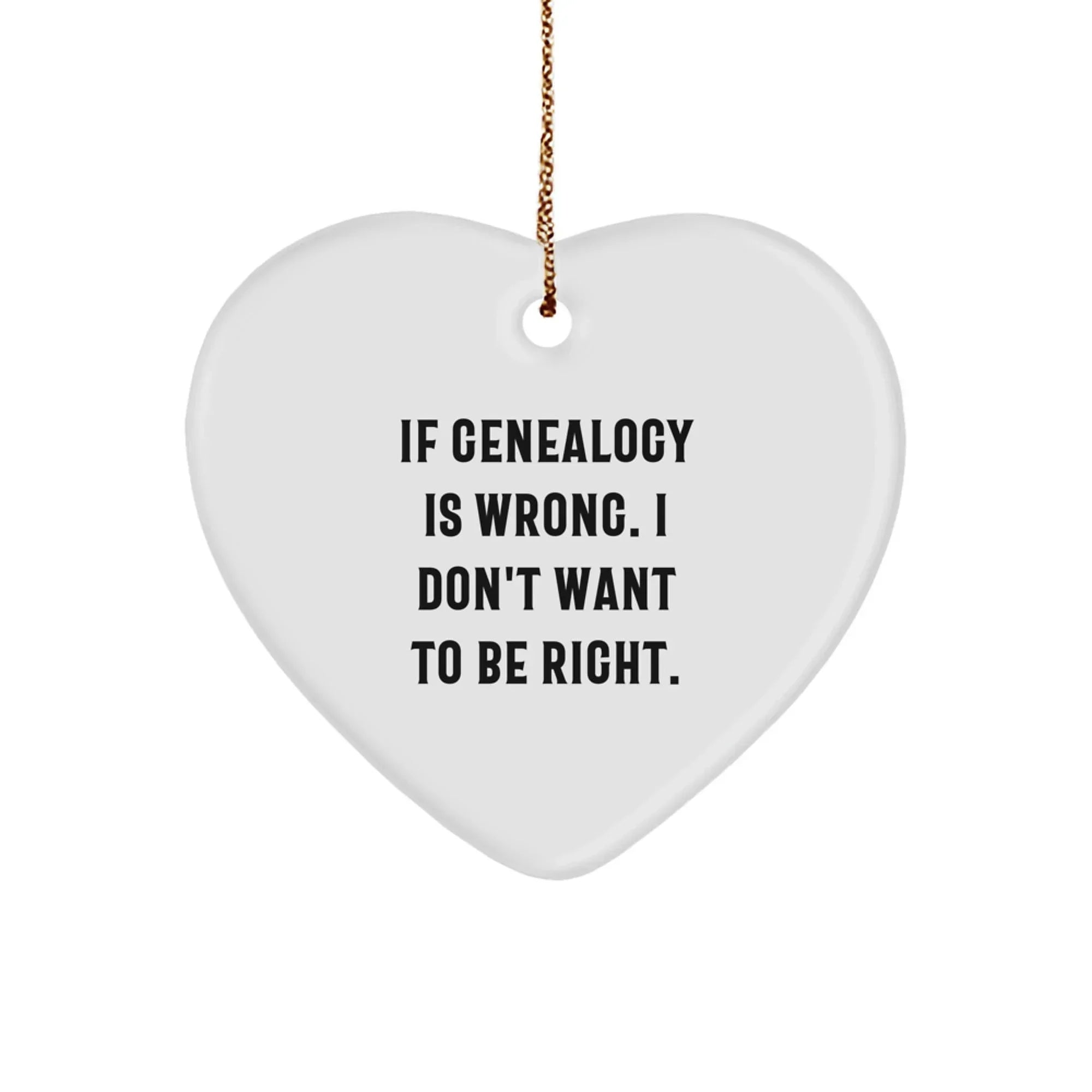 Genealogy Inspired Heart Ornament, Funny Quote for Genealogy Enthusiasts Gifts from Family, Unique Christmas Decorations for Women