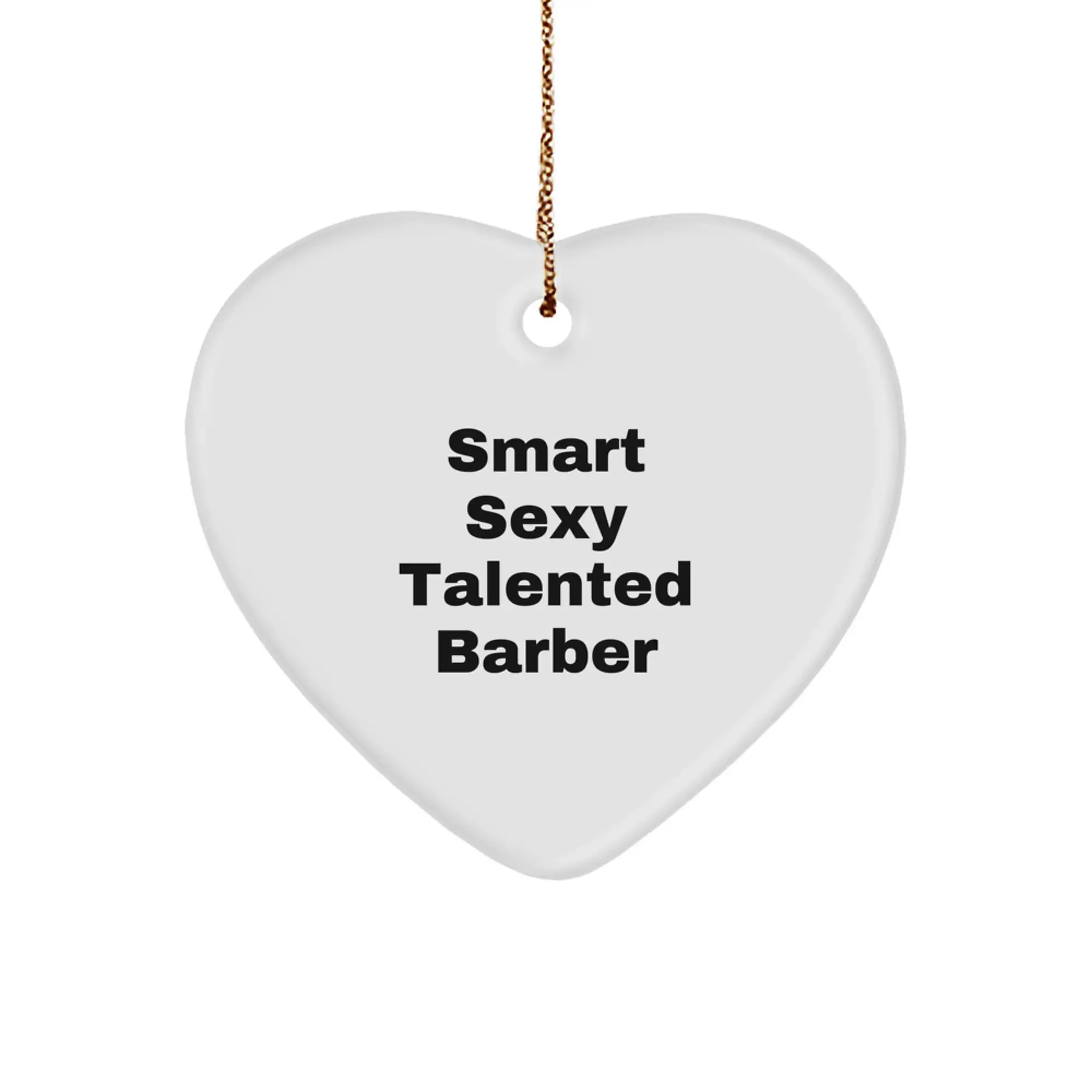 Funny Barber Heart Ornament Gifts from Men Friends to Barber Guys 'Smart Sexy Talented' Christmas Unique Symbols - Image 1
