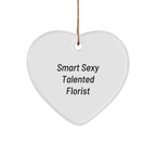 Smart Sexy Talented Florist's Heart Christmas Ornament Gifts