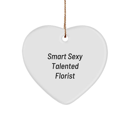 Smart Sexy Talented Florist's Heart Christmas Ornament Gifts