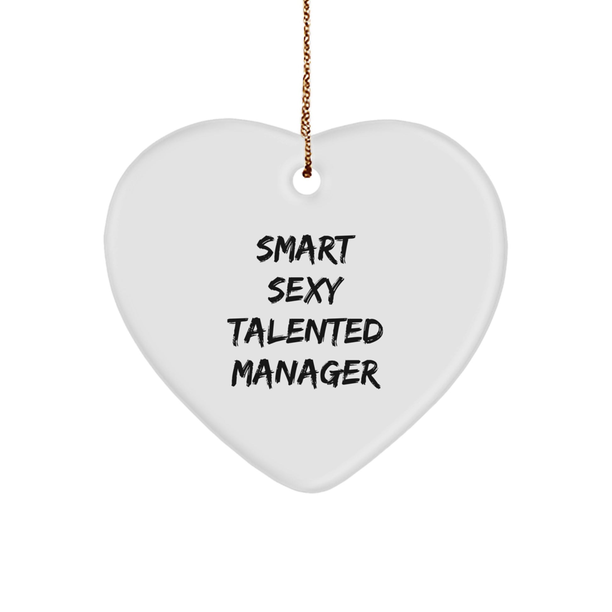 Funny 'Smart Sexy Talented Manager' Heart Ornament, Gifts from Friends for Christmas Unique Presents - Image 1