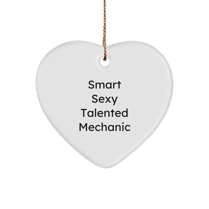 Smart Sexy Talented Mechanic Christmas Heart Ornament Gifts from Family for Mechanic