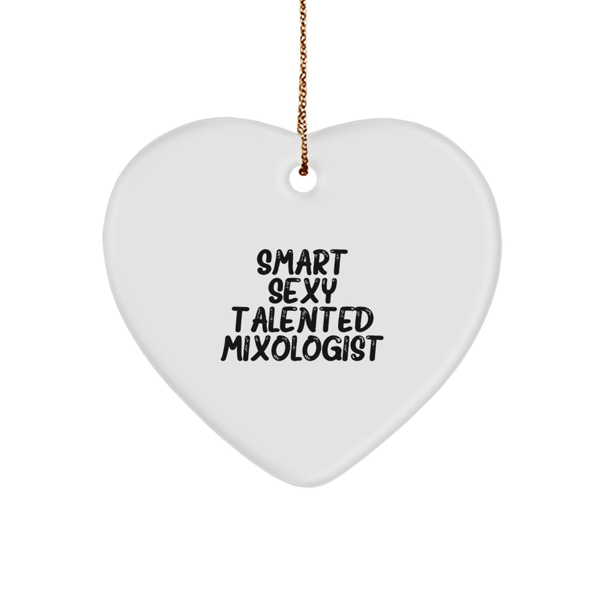 Funny 'Smart Sexy Talented Mixologist' Heart Ornament Gifts from Friends, Family, Coworkers, Men or Women for Christmas Unique Presents - Image 1