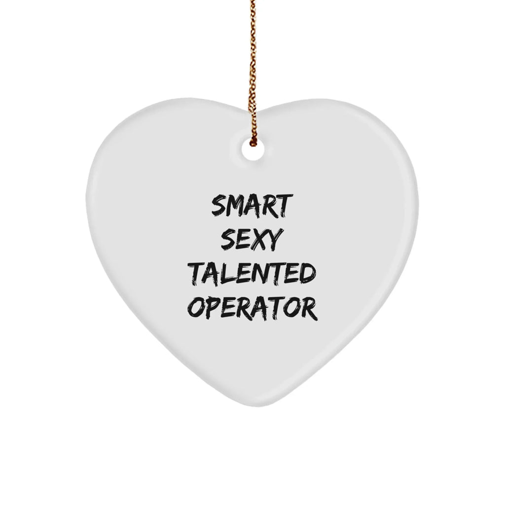 Funny Smart Sexy Talented Operator Heart Ornament Gifts from Friends for Christmas