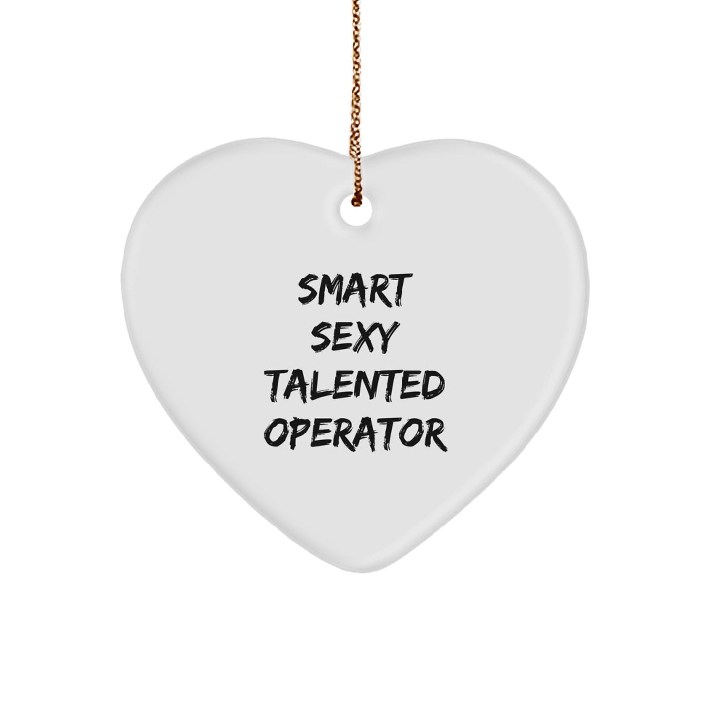 Funny Smart Sexy Talented Operator Heart Ornament Gifts from Friends for Christmas