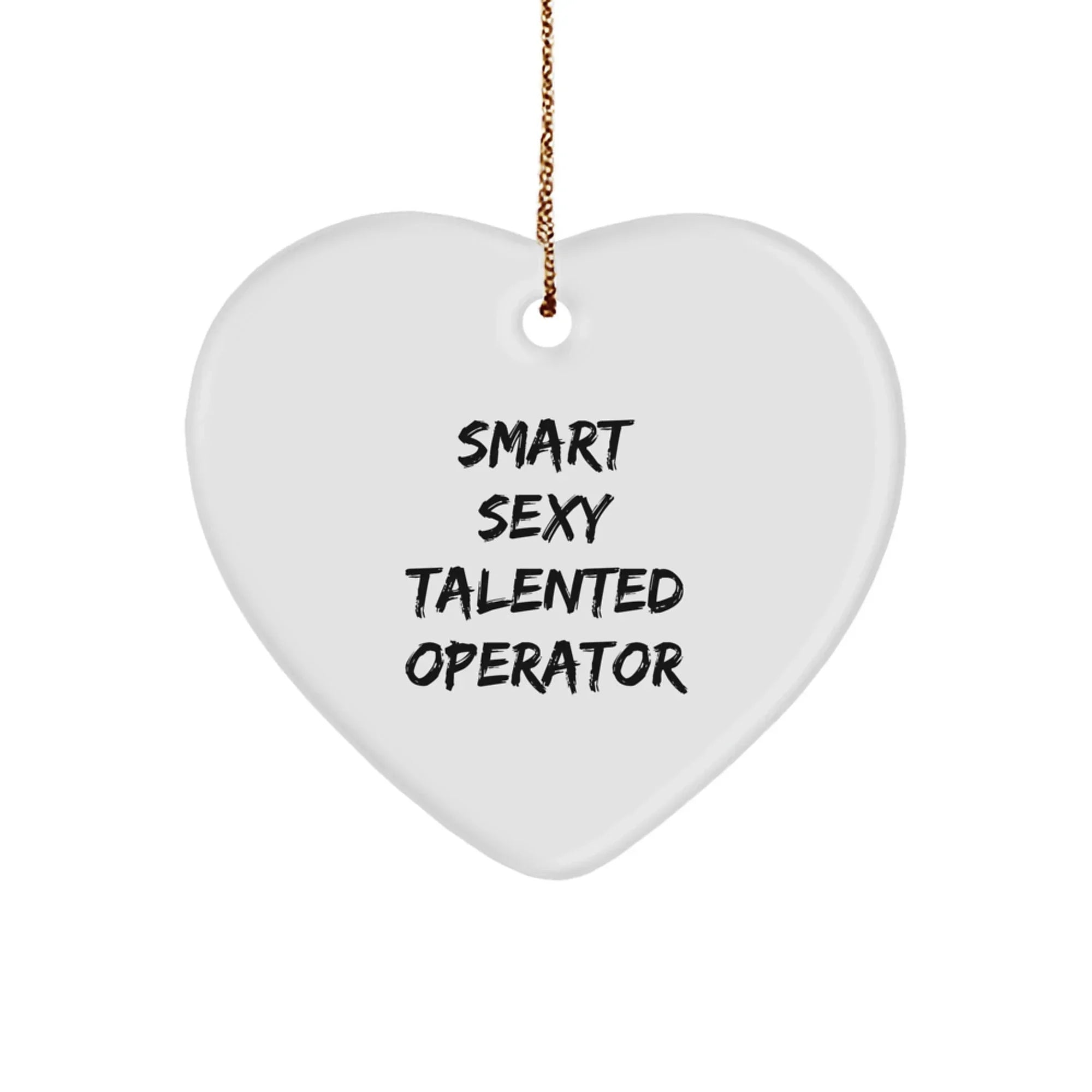 Funny Smart Sexy Talented Operator Heart Ornament Gifts from Friends for Christmas