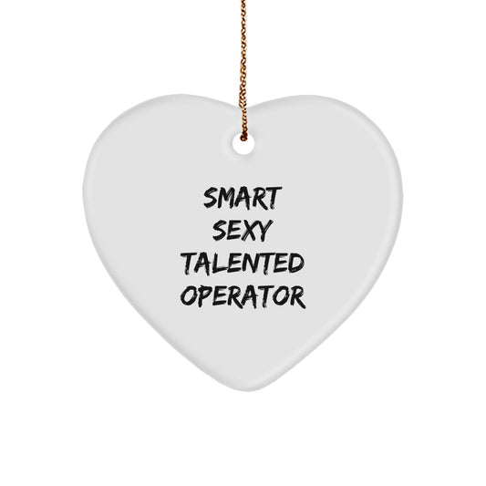 Funny Smart Sexy Talented Operator Heart Ornament Gifts from Friends for Christmas