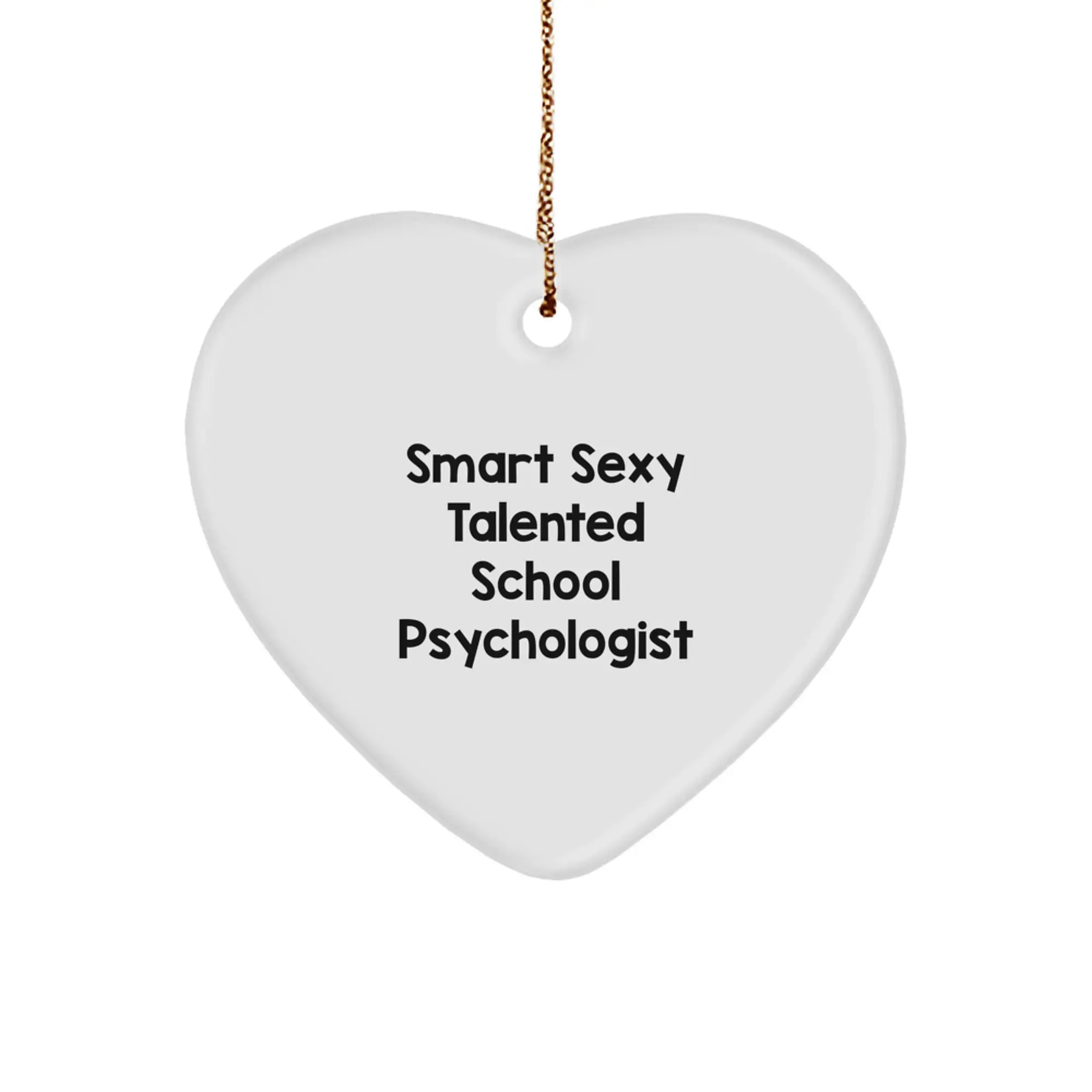 Funny School Psychologist Gifts from Men, Unique Heart Ornament for Smart Sexy Talented School Psychologist, Christmas Unique Gifts - Image 1