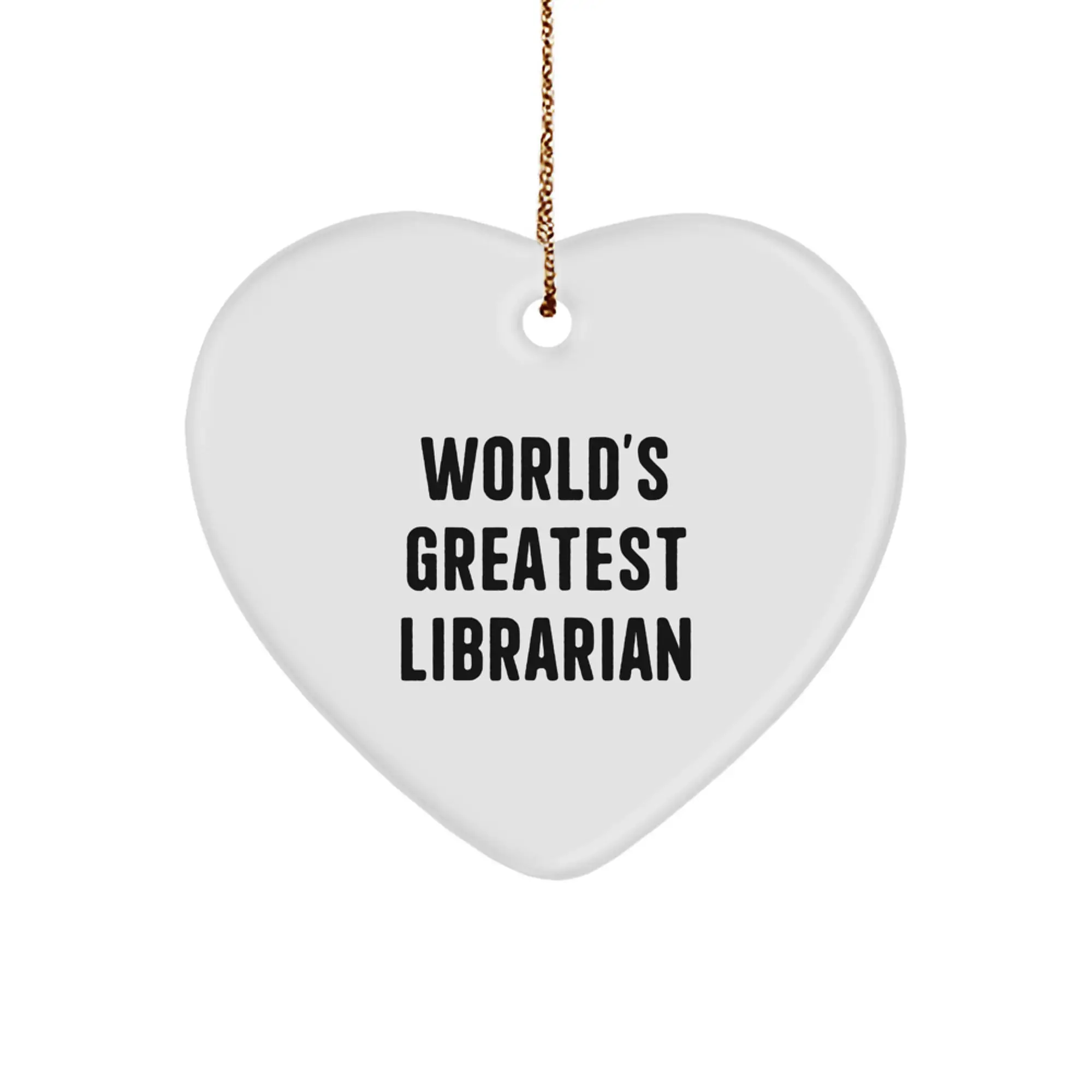 Funny Librarian Gifts, Custom Heart Ornament, 'World's Greatest Librarian' Quote, Gifts from Friends for Women Librarian - Image 1