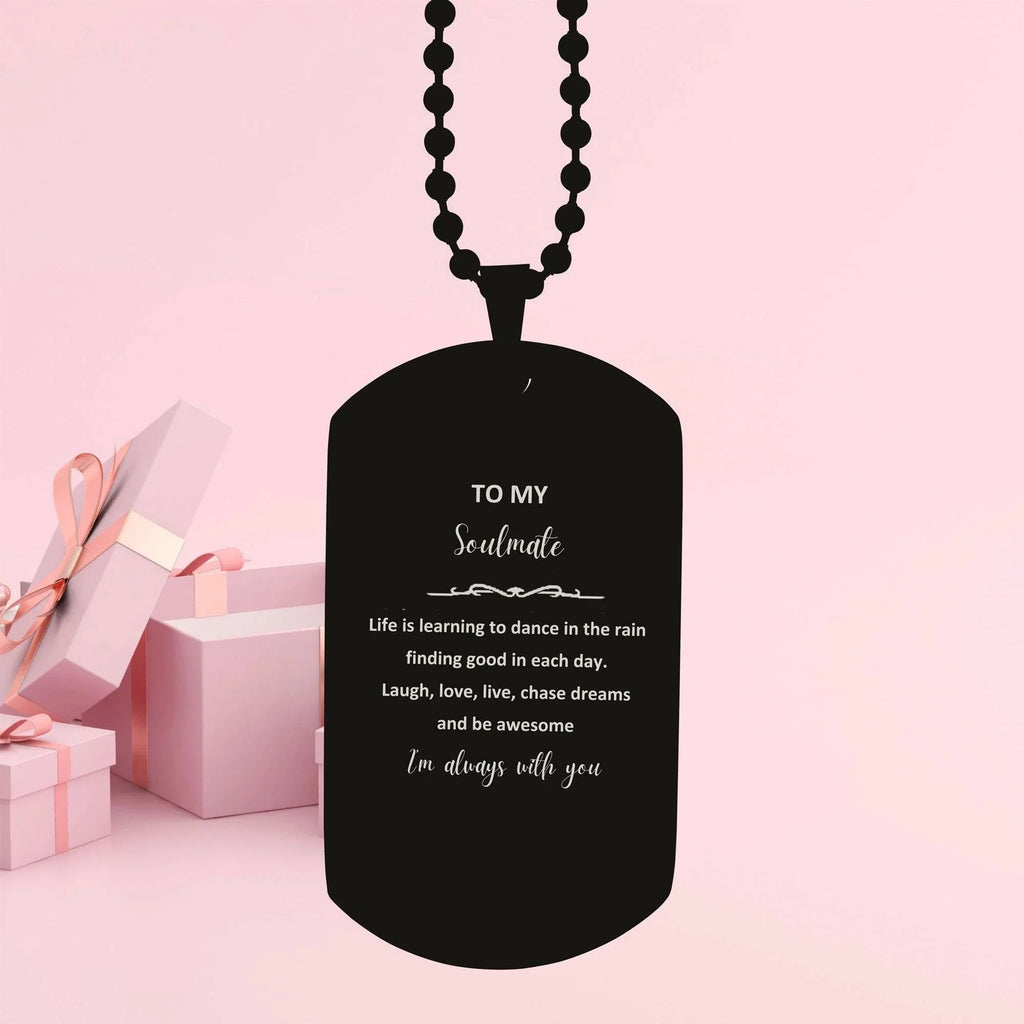 Heartfelt Soulmate Black Dog Tag Necklace Christmas Birthday Gifts Life is learning to dance in the rain