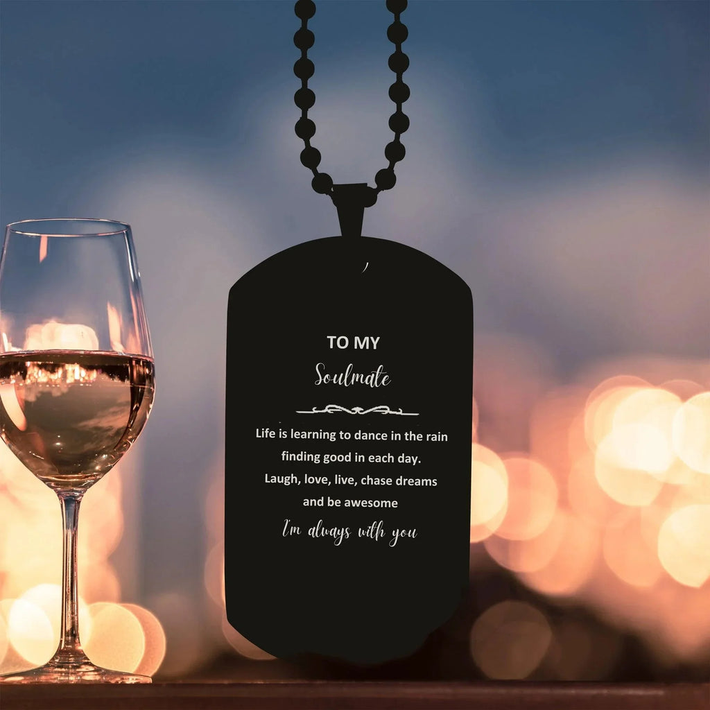 Heartfelt Soulmate Black Dog Tag Necklace Christmas Birthday Gifts Life is learning to dance in the rain