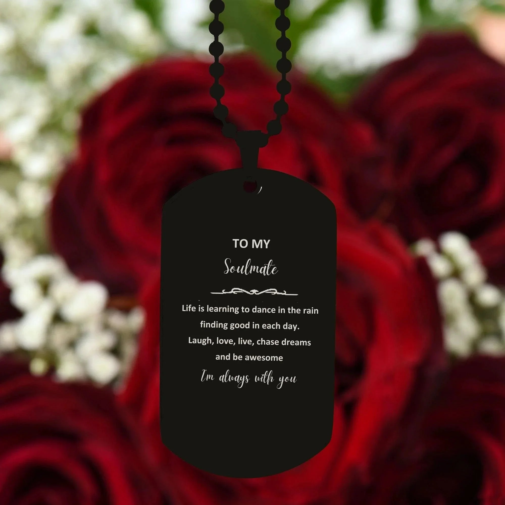 Heartfelt Soulmate Black Dog Tag Necklace Christmas Birthday Gifts Life is learning to dance in the rain