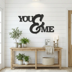 You and Me Script Indoor Outdoor Steel Wall Sign