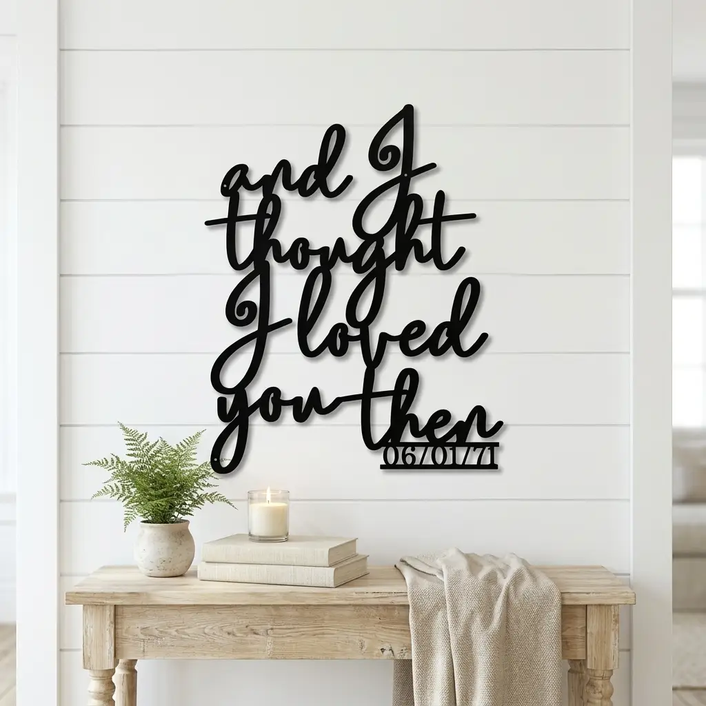 And I Thought I Loved You Then Metal Wall Art – Personalized Wedding Date Sign – Anniversary Gift – Romantic Script Metal Decor