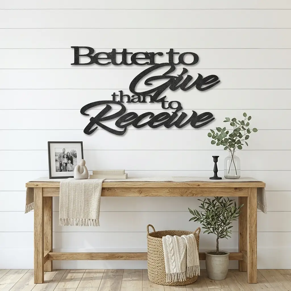 Better to Give Than Receive Quote Indoor Outdoor Steel Wall Sign