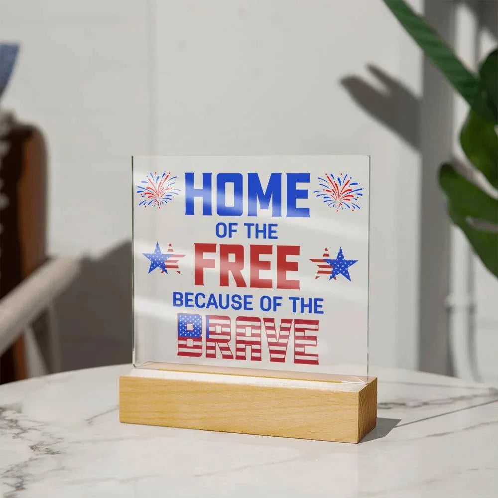 Home of the Free Because of the Brave Patriotic Acrylic Plaque