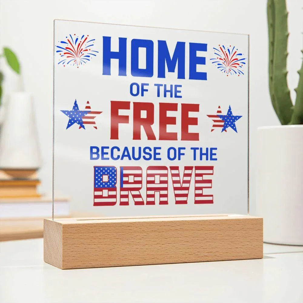Home of the Free Because of the Brave Patriotic Acrylic Plaque