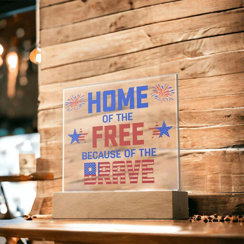 Home of the Free Because of the Brave Patriotic Acrylic Plaque