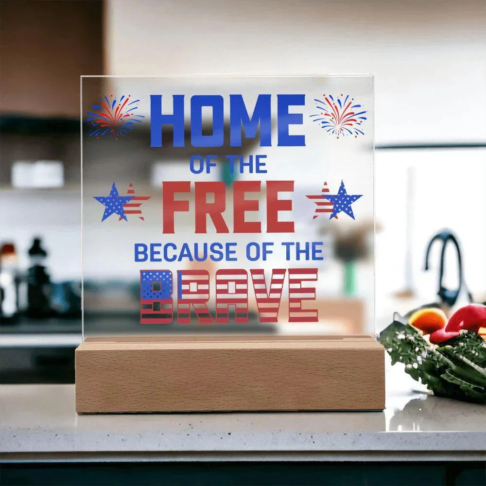 Home of the Free Because of the Brave Patriotic Acrylic Plaque