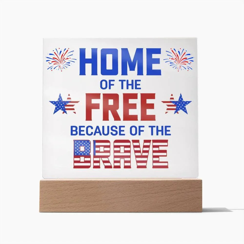 Home of the Free Because of the Brave Patriotic Acrylic Plaque