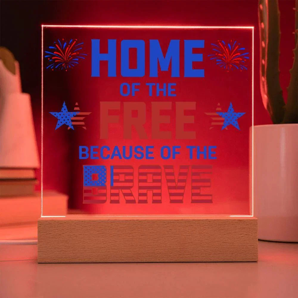 Home of the Free Because of the Brave Patriotic Acrylic Plaque